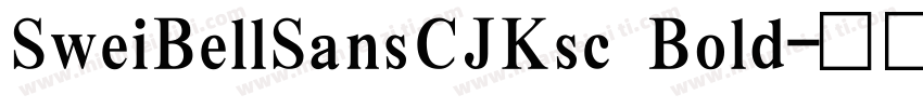 SweiBellSansCJKsc Bold字体转换